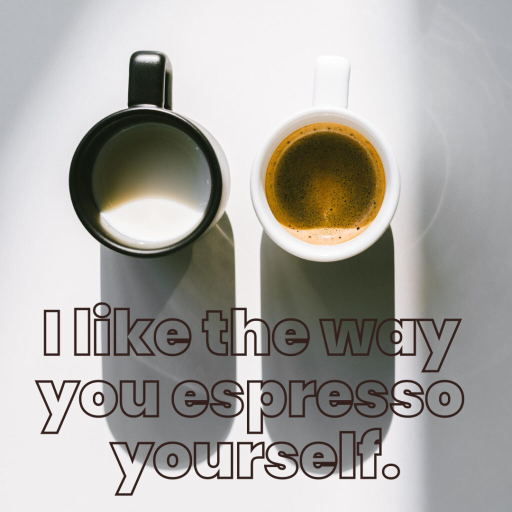 10 Pick Up Lines to Use on the Coffee Lover in Your Life 7